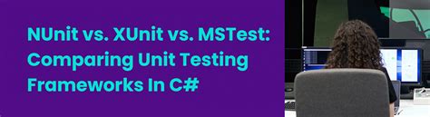 Nunit Vs Xunit Vs Mstest Comparing Unit Testing Frameworks In C