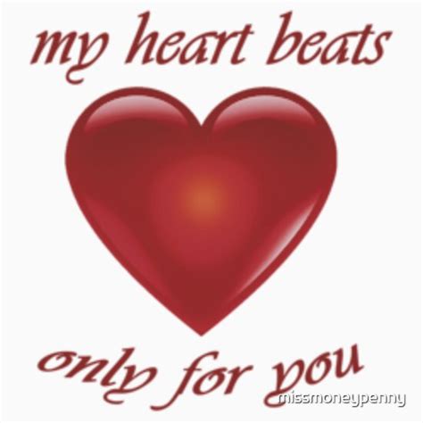 My Heart Beats Only For You T Shirts And Hoodies By Missmoneypenny