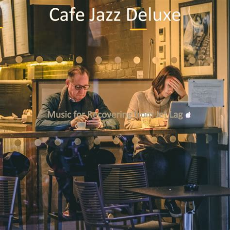 Sumptuous Ambience For Fair Trade Cafes Song And Lyrics By Cafe Jazz Deluxe Spotify