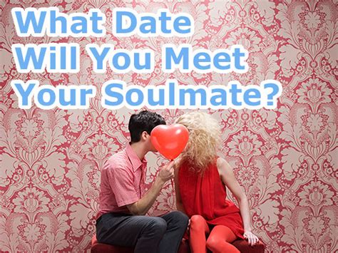 What Date Will You Meet Your Soulmate Playbuzz