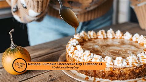 National Pumpkin Cheesecake Day October 21 National Day Calendar