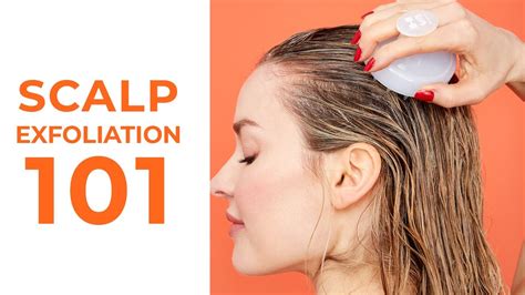 scalp exfoliation why how and how often youtube