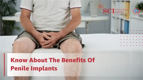 Know About The Benefits Of Penile Implants