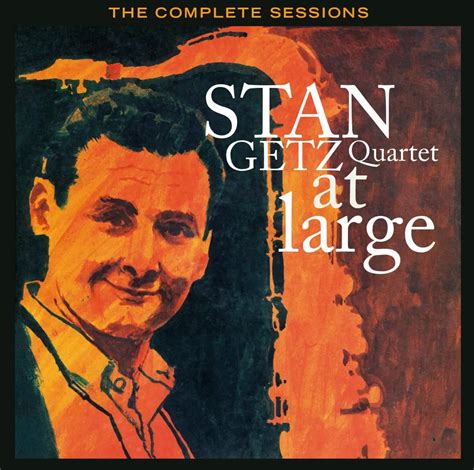 Stan Getz Quartet At Large The Complete Sessions Jazz Journal