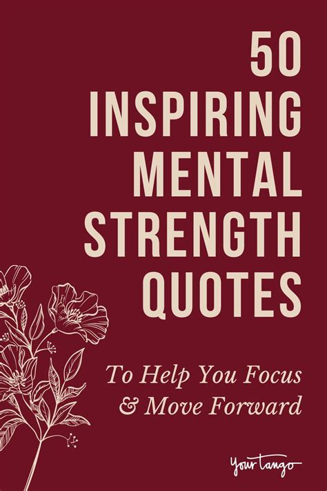 50 Inspiring Mental Strength Quotes To Help You Focus And Move Forward