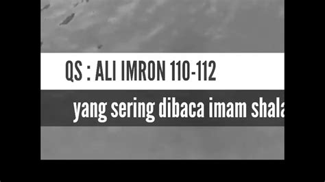 Surah Ali Imran 110 112 Yang Sering Di Baca Imam Saat Sholat Youtube