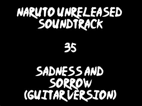Naruto Unreleased Soundtrack Sadness And Sorrow Guitar Version