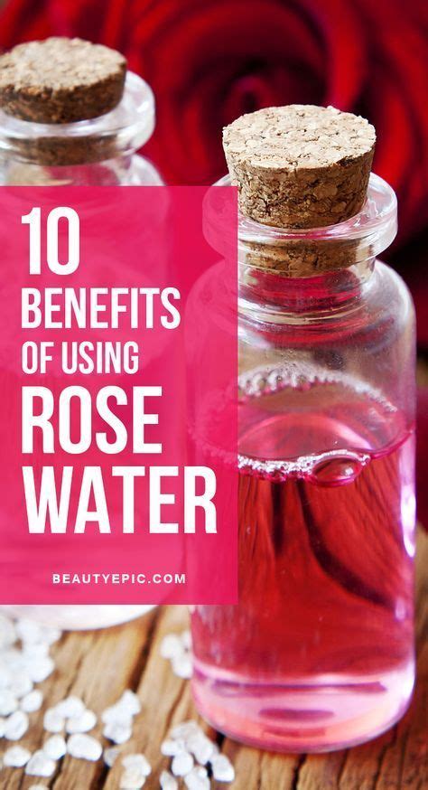 Beautilicious Benefits Of Using Rose Water Rose Water Benefits Rose