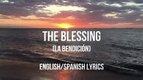THE BLESSING | Letra Original Subtitulada en Español e Inglés | Spanish ...