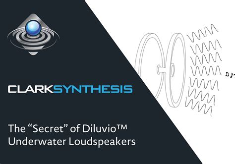 The Secret Of Diluvio Underwater Loudspeakers Clark Synthesis