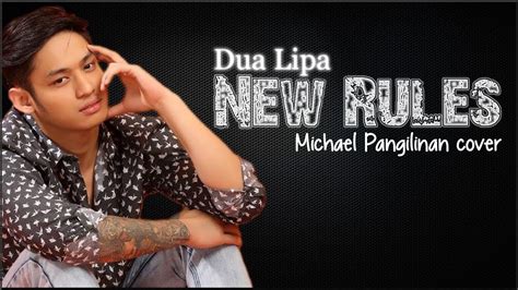 New rules is a tropical house, edm and electro pop song with a drum and horn instrumentation. Lyrics: Dua Lipa - New Rules (Michael Pangilinan cover ...
