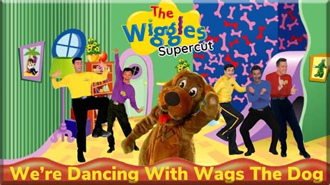 The Wiggles Were Dancing With Wags The Dog Supercut 1998 20072012