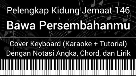 Pkj 146 Bawa Persembahanmu Not Angka Chord Lirik Cover Keyboard Karaoke Tutorial Youtube