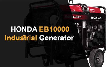 Ultimate Guide To Buy Honda Eb10000 Industrial Generator Power Lair