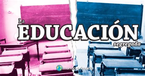 la educación diferenciada o la coeducación