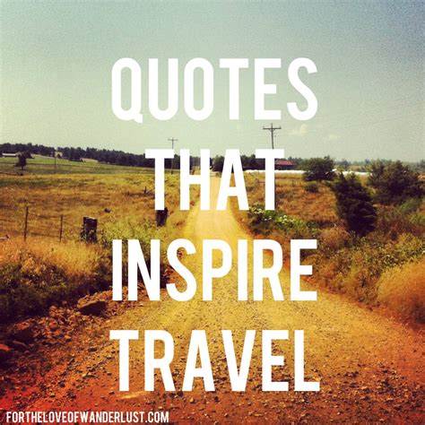 Wanderlust Wednesday Quotes That Inspire Travel Part Three For The