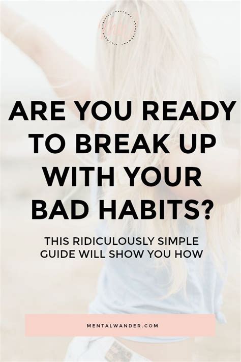 The Ridiculously Simple Guide To Breaking Bad Habits • Mental Wander