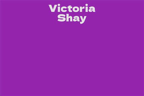 Victoria Shay Facts Bio Career Net Worth Aidwiki