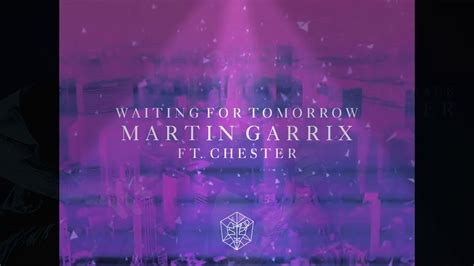 Martin Garrix Waiting For Tomorrow Feat Chester Bennington Youtube