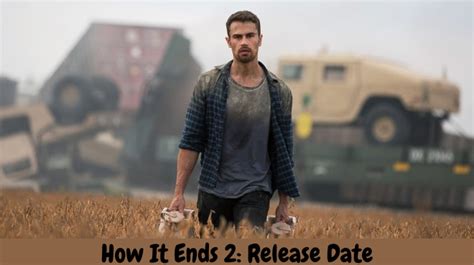 How It Ends 2 Potential Release Date Cast And Trailer