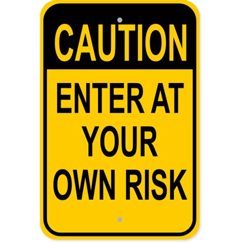 Enter At Your Own Risk Aluminum Sign X Customsigns Com