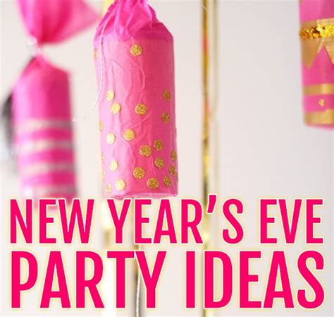 9 New Years Eve Party Ideas Eve Parties Holiday Fun New Years Eve Party
