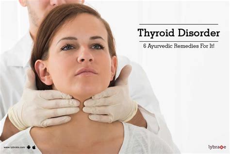 Thyroid Disorder 6 Ayurvedic Natural Remedies To Treat It By Dr