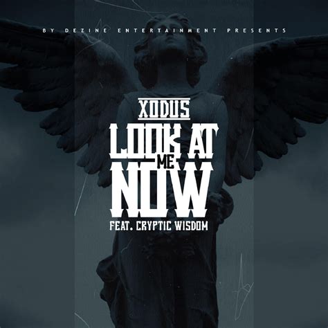 Look At Me Now Single Cryptic Wisdom Xodus Mp3 Buy Full Tracklist