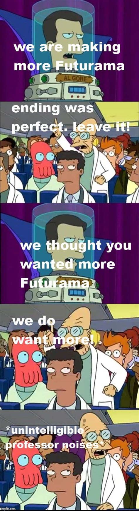 We Are Making More Futurama Ending Was Perfect Leave It 9 Ho 4 Te We