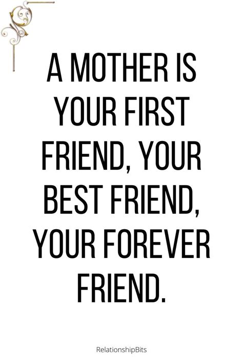 A Mother Is Your First Friend Your Best Friend Friends Quotes
