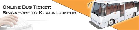 Singapore to Kuala Lumpur Smooth and carefree journey by bus from