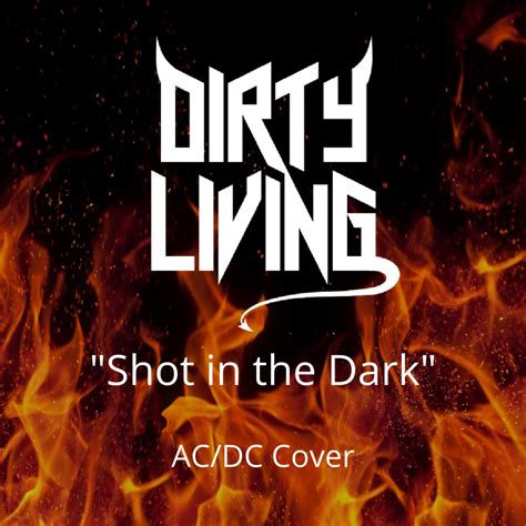 Shot In The Dark Acdc Cover Dirty Living