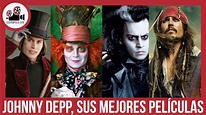 JOHNNY DEPP, SUS MEJORES PELÍCULAS - YouTube