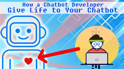 How A Chatbot Developer Give Life To Your Chatbot Herobot