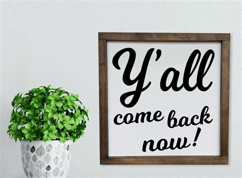 Yall Come Back Now Farmhouse Style Sign Hillbilly Etsy