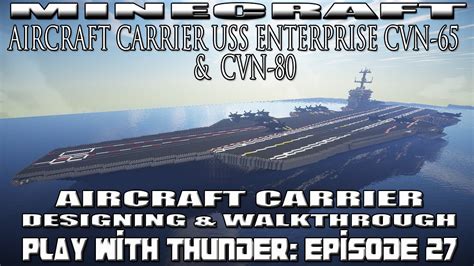 Minecraft Aircraft Carrier Building And Walkthrough Uss Enterprise Cvn 65 And Cvn 80 Pwt Ep27