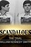 Watch Scandalous: The Trial of William Kennedy Smith (2019) Online ...