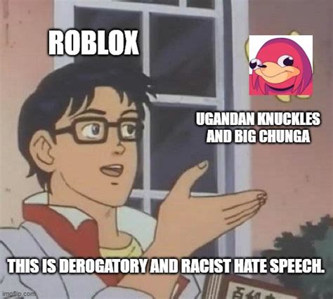 Roblox Bans Ugandan Knuckles Imgflip