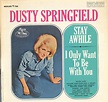 Dusty Springfield ?- Stay Awhile - I Only Want To Be With You Vinyl, LP ...