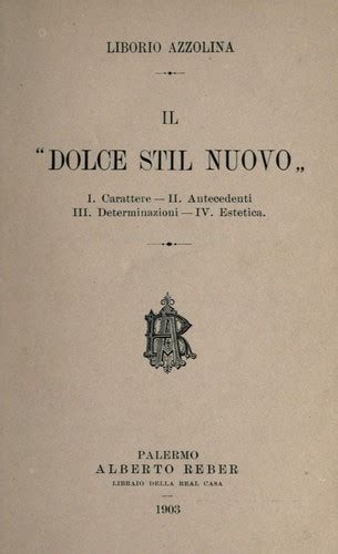 Cos è Il Dolce Stil Novo - Il "Dolce Stil Nuovo" (1903 edition) | Open Library