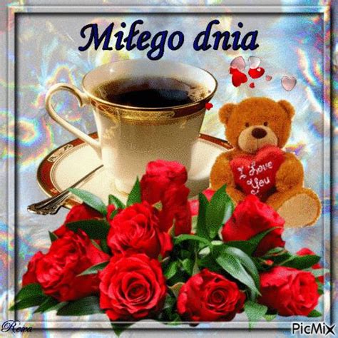Dzień Dobry Miłego Dnia życzę Pozdrawiam - Miłego dnia - PicMix | Beautiful roses, Heart wallpaper, Good morning