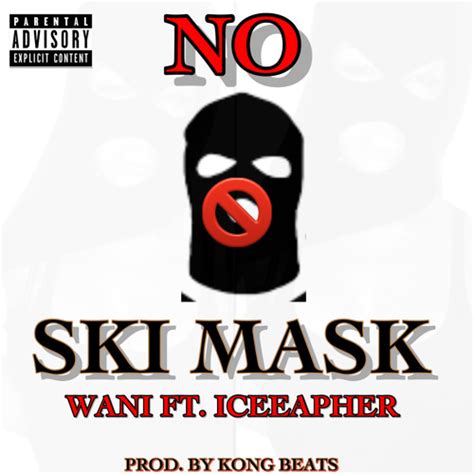 Stream No Ski Mask Ft Iceeapher By Wani Listen Online For Free On