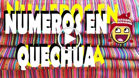 Numeros En Quechua De Uno Al Diez 1 10 Youtube