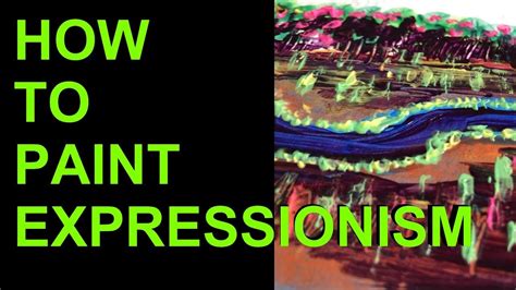How To Paint Expressionism Youtube