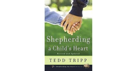 Shepherding A Childs Heart By Tedd Tripp