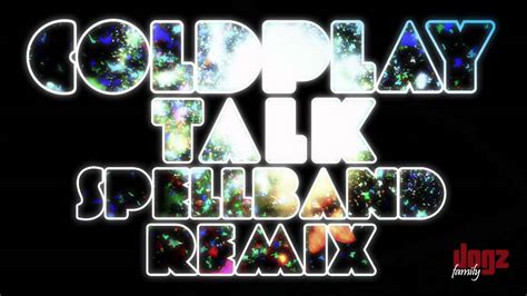 Coldplay Talk Spellband Remix Youtube