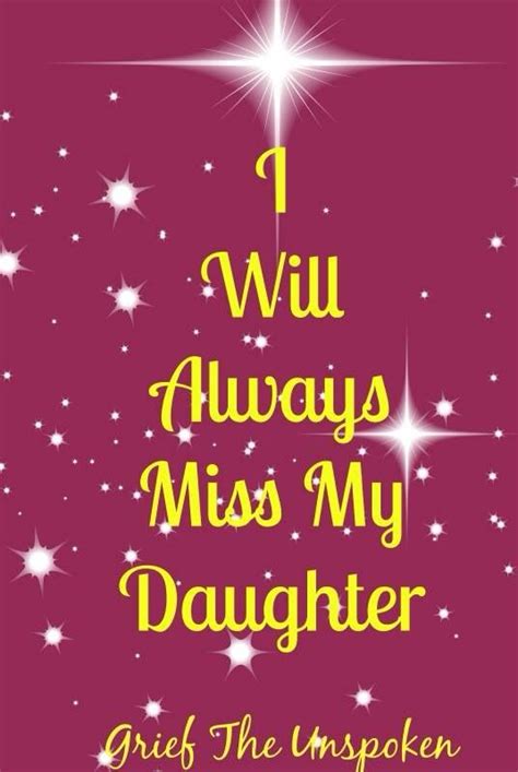 I Will Always Miss My Daughter I Miss My Daughter My Beautiful