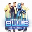 Stream Eiffel 65 - Blue (JEFF?! Remix) by JEFF?! | Listen online for ...