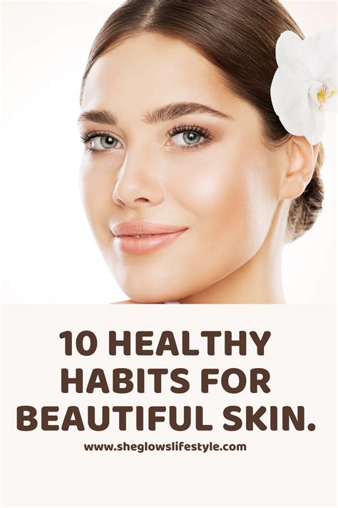 10 Healthy Habits For Beautiful Skin Beautiful Skin Skin Beauty