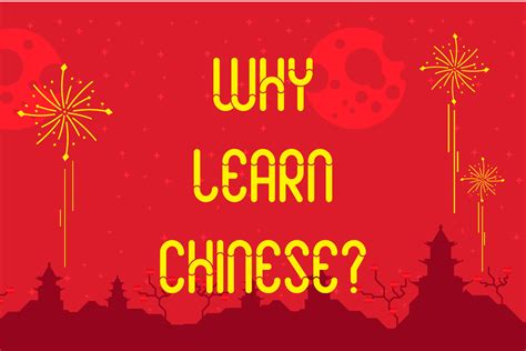 Top 10 Reasons Why Learn Chinese Learn Chinese Tutormandarin